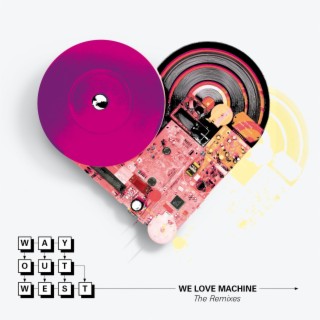 We Love Machine (The Remixes)