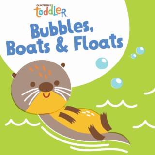 Toddler Beats: Bubbles, Boats & Floats