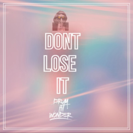 Don't Lose It (Radio Edit) | Boomplay Music