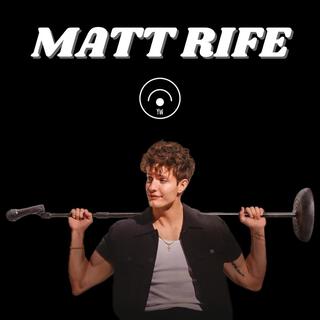 MATT RIFE