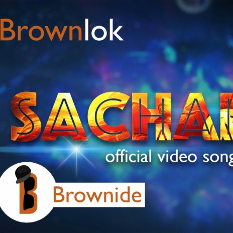 SACHAI_OFFICIAL_RAP_SONG_BROWNIDE | Boomplay Music