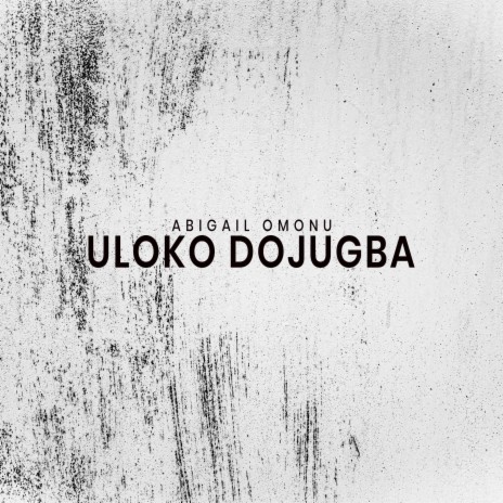 Uloko Dojugba (feat. Godwin Omonu)
