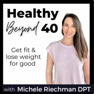 Healthy Beyond 40 | Lose Weight, Healthier Habits, Healthy Eating, More Energy, Feel Better, Lose Be
