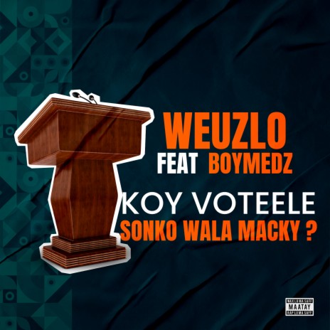 Kooy Voteele Sonko Wala Macky ? ft. Boymedz | Boomplay Music