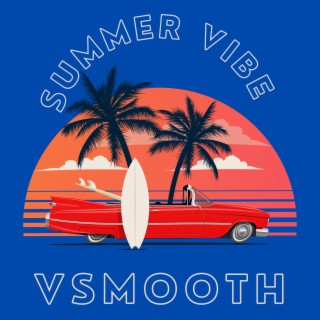 SUMMER VIBES (Deluxe)