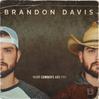 What Cowboys Are For lyrics | Boomplay Music