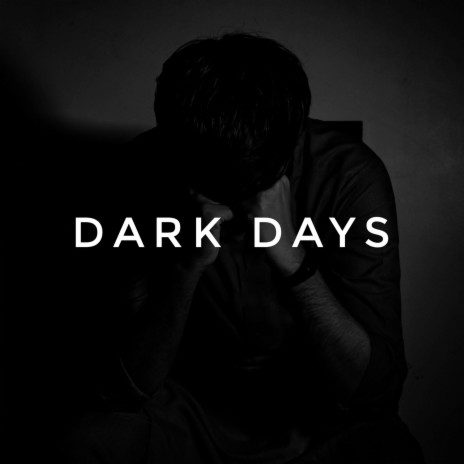 Dark Days | Boomplay Music