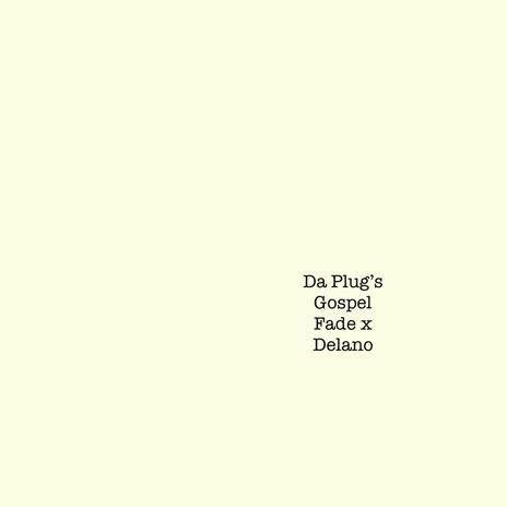 Da Plug's Gospel(freestyle) ft. Delano | Boomplay Music