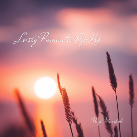 Lovely Romantic Hip Hop | Boomplay Music