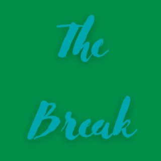 The Break