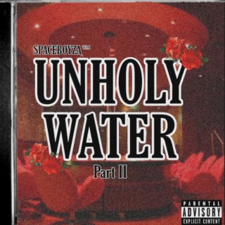 Unholy Water, Pt. 2