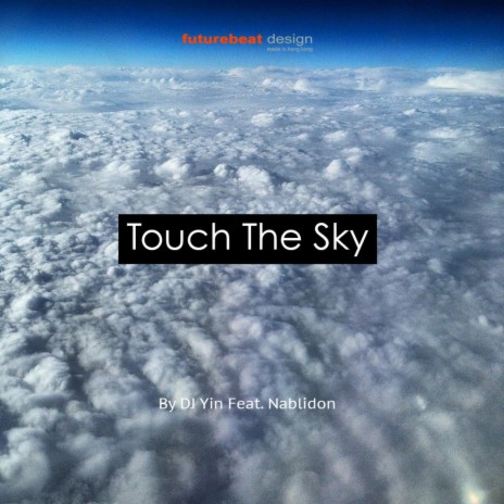 Touch the Sky ft. Nablidon | Boomplay Music