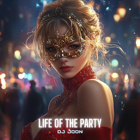 Life of the Party | Boomplay Music