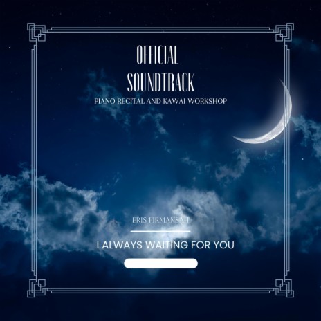 I Always Waiting For You ft. Eris Firmansah | Boomplay Music