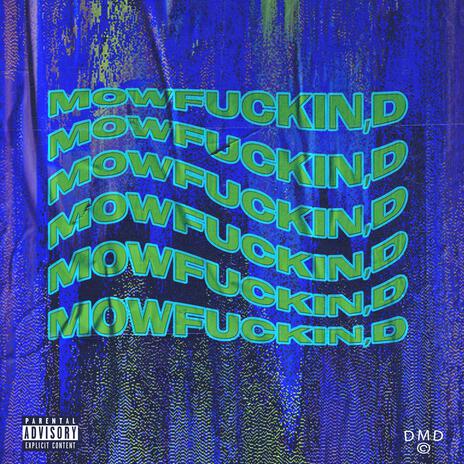 Mowfuckin,d | Boomplay Music