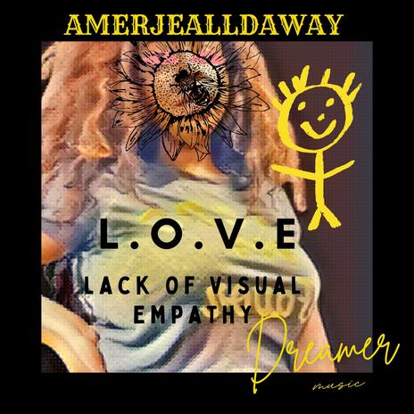 Lack Of Vizual Empathy (L.O.V.E)