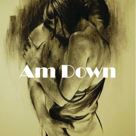 Am Down | Boomplay Music