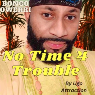 Not Time 4 Trouble