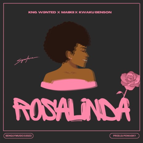 Rosalinda ft. Kwaku Benson & Maiikii | Boomplay Music