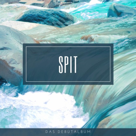 Spit | Boomplay Music