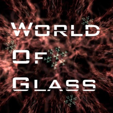 World Of Glass | Boomplay Music