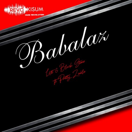 Babalaz ft. Blaqstone & Pretty Zinhle | Boomplay Music