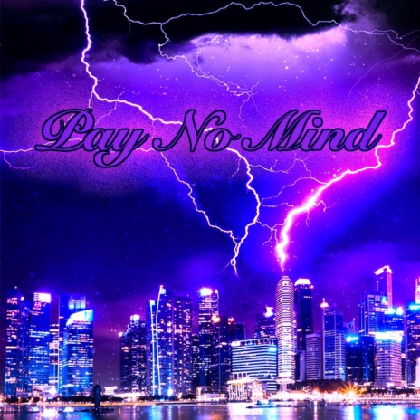 Pay No Mind | Boomplay Music