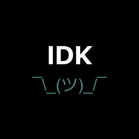 IDK | Boomplay Music