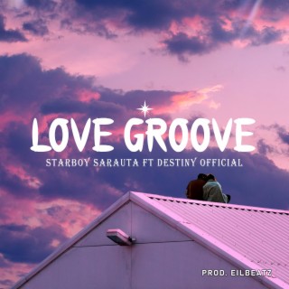 Love Groove ft. Destiny Official lyrics | Boomplay Music