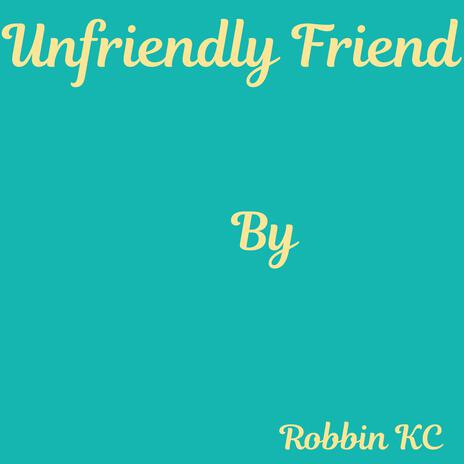 Unfriendly Friend | Boomplay Music