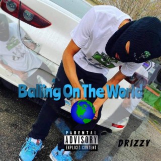 Balling on the world (The Mixtape)