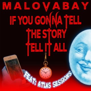 If You Gonna Tell The Story Tell It All (feat: Atlas Sessions)