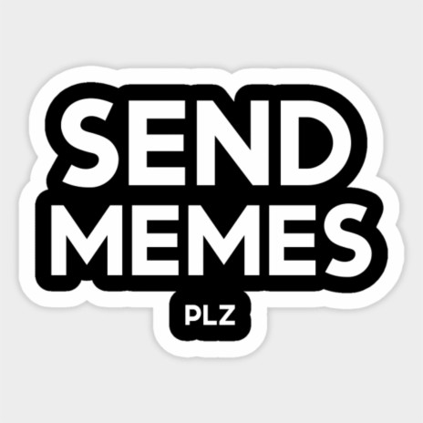 Send Memes PLZ | Boomplay Music