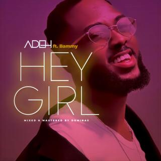 Hey Girl ft. Bammy lyrics | Boomplay Music