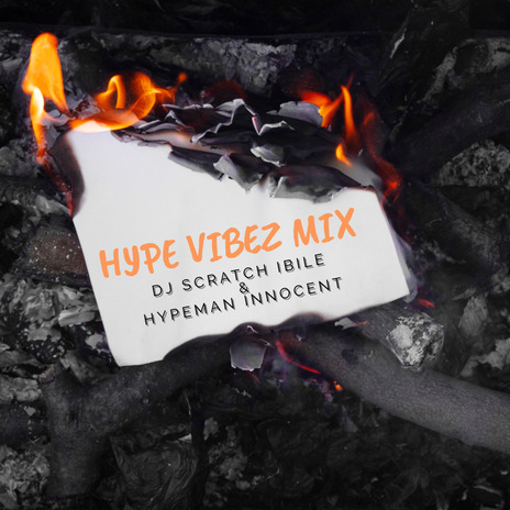 Hype Vibez Mixtape 10 ft. Hypeman Innocent | Boomplay Music