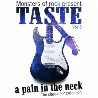 Monsters of Rock Presents - Taste - a Pain in the Neck, Vol. 5