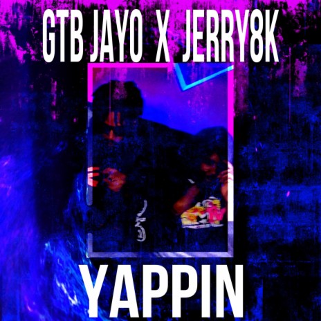 Yappin ft. Jerry8K