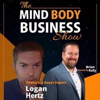 Ep 280: Helping White Collar Professionals & Infinite Banking Logan Hertz On The Mind Body Business Show