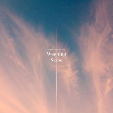 Weeping Skies | Boomplay Music