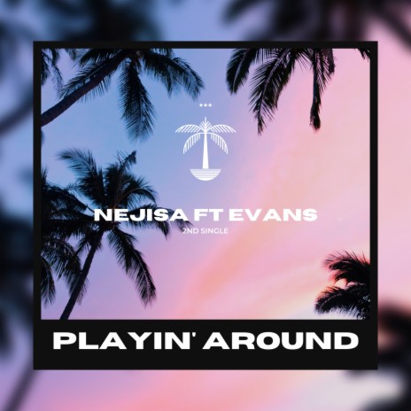 Playin' Around ft. Evans | Boomplay Music