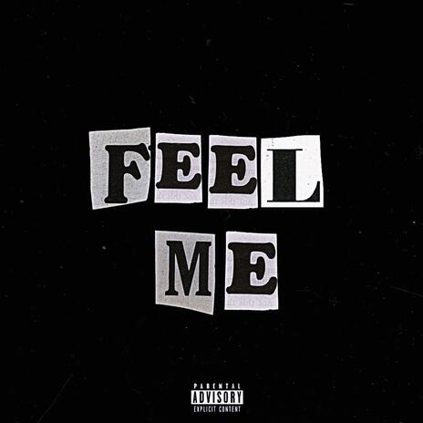 Feel Me | Boomplay Music