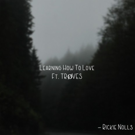 Learning How To Love ft. TRØVES | Boomplay Music