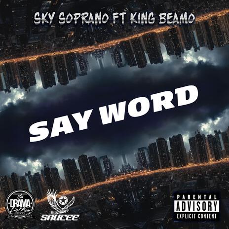 SAY WORD ft. King Beamo | Boomplay Music