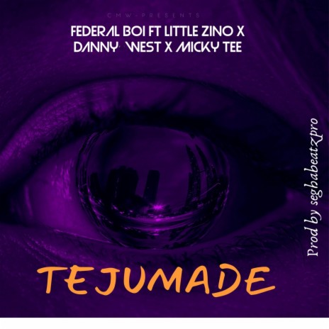 TEJUMADE ft. Danny West, Little Zino & Micky Tee