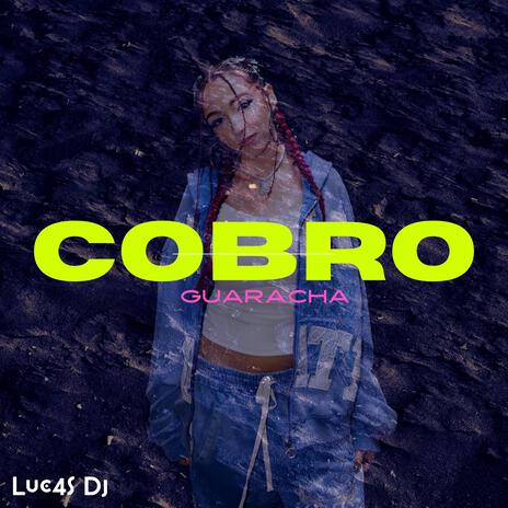 Cobro Guaracha | Boomplay Music