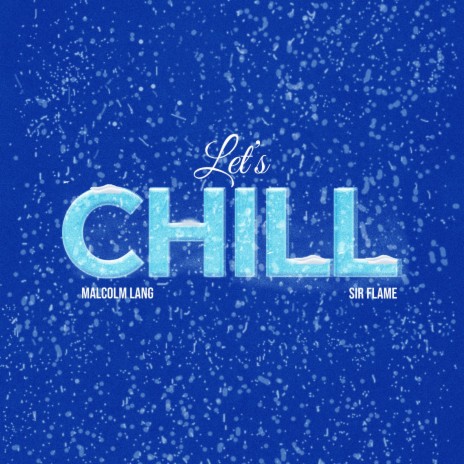 Let's Chill ft. Sir Flame