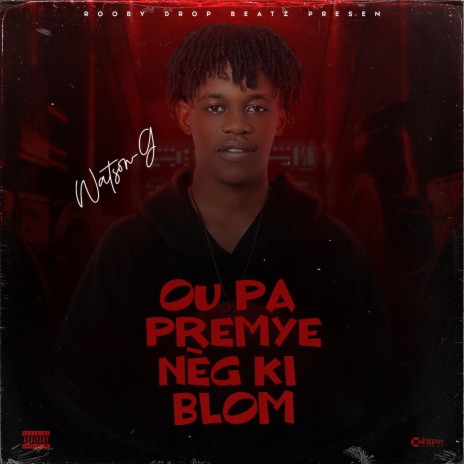 Ou Pa Premye Nèg Ki Blom | Boomplay Music