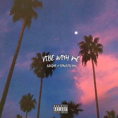 Vibe Wit Me (feat. ivan2filthy) | Boomplay Music