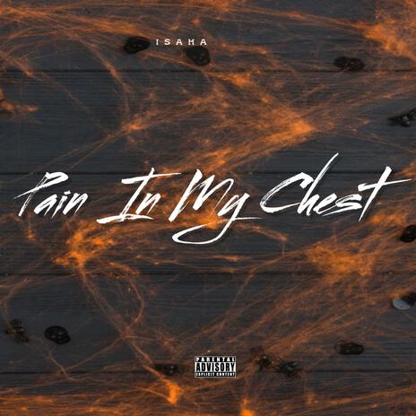 Pain In My Chest | Boomplay Music