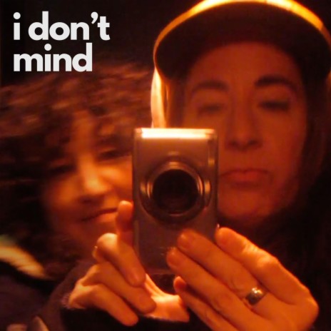 i don't mind | Boomplay Music